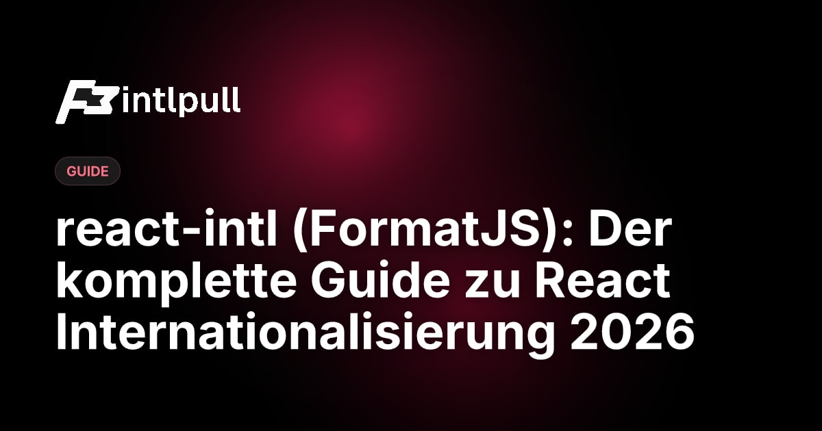 react-intl Guide 2026: Komplettes FormatJS Tutorial für React