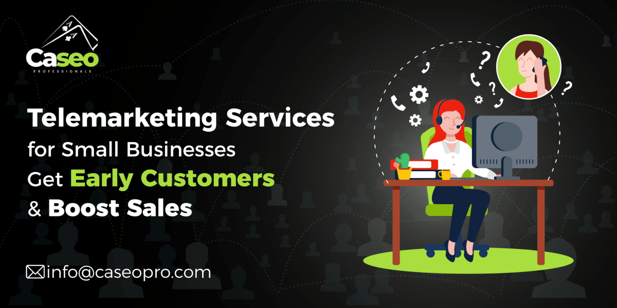 Telemarketing services for small businesses get early customers and boost sales