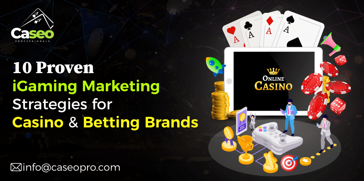 10 Proven iGaming Marketing Strategies for Casino and Betting Brands