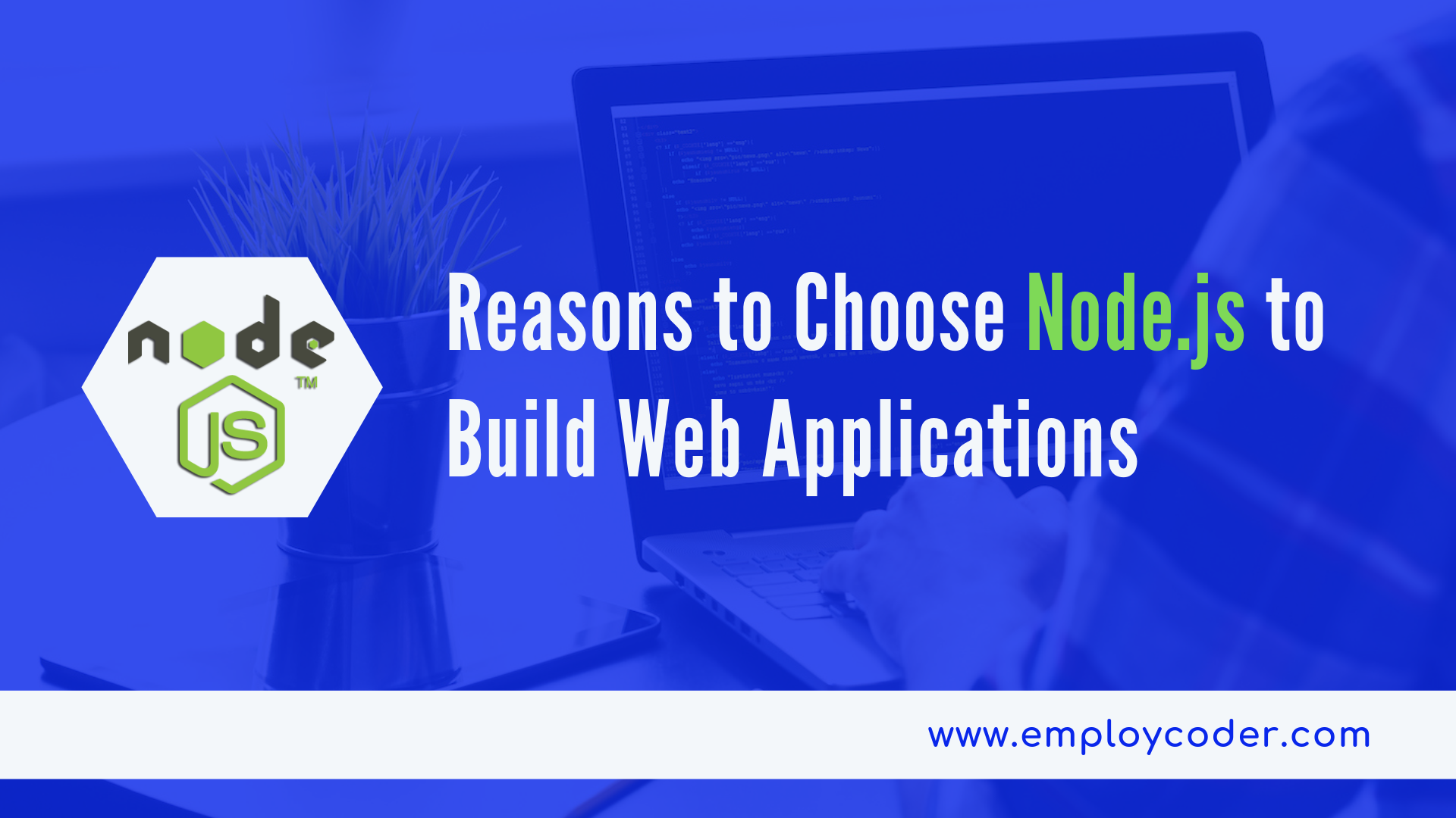 Why Node.Js is the Best Choice to Build Web Applications?