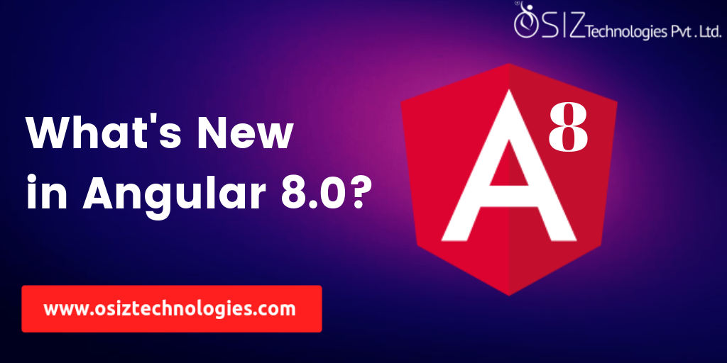 What’s New in Angular 8.0?