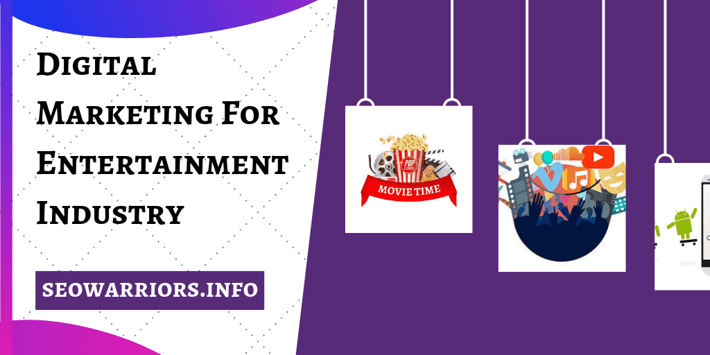 Digital Marketing For Entertainment Industry | SEOWarriors