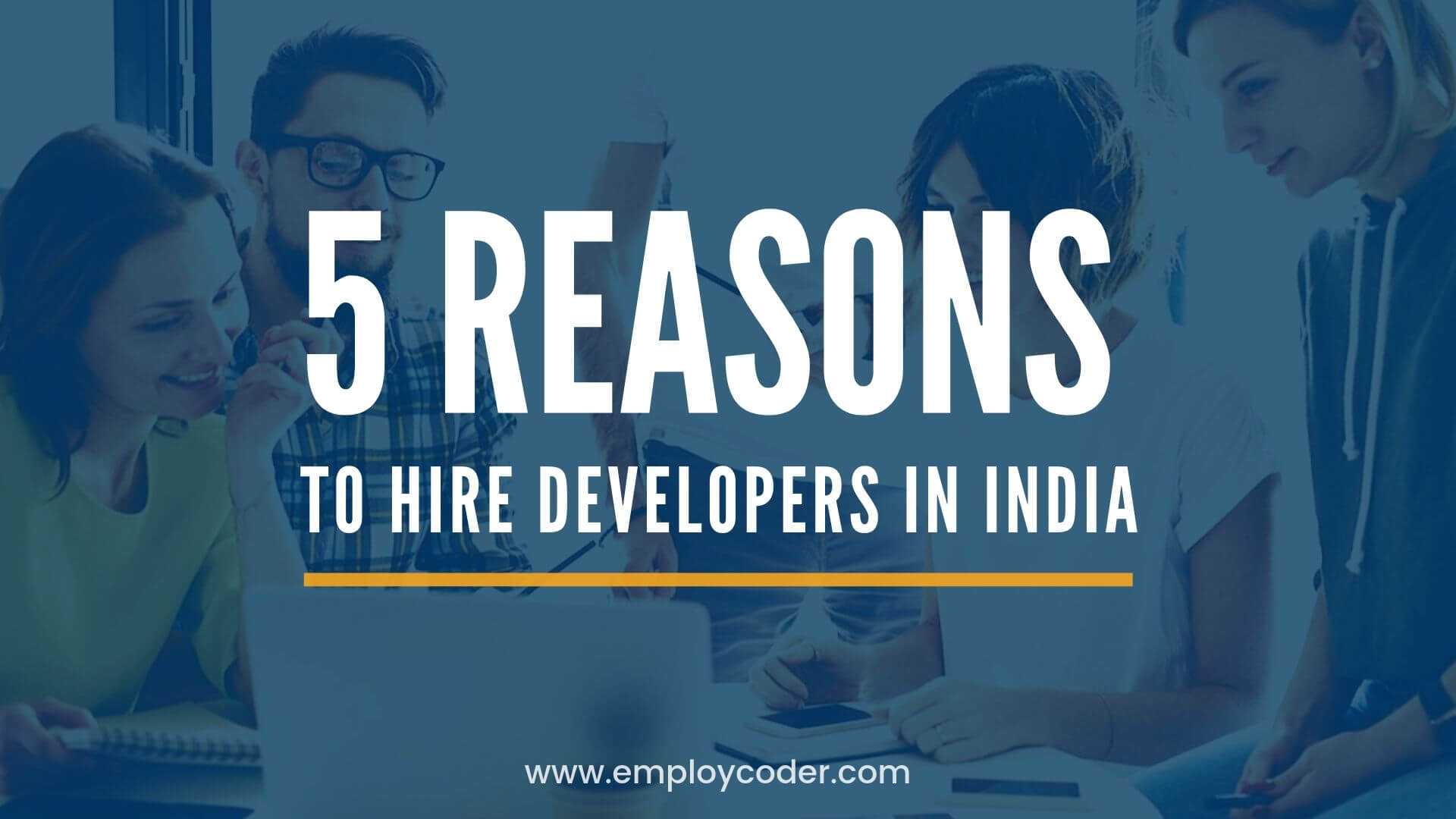 5 Reasons to Hire Developers in India