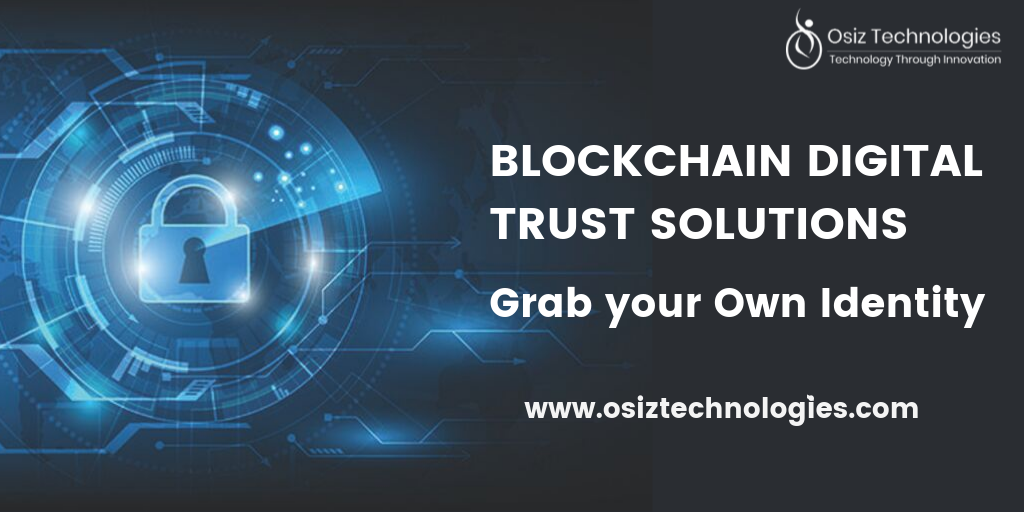 Blockchain Digital Trust Solutions - Grab Your Own Identity