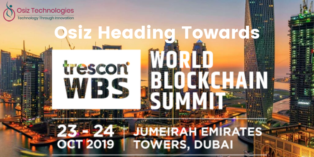 Osiz Heading Towards World Blockchain Summit 2019 in Dubai