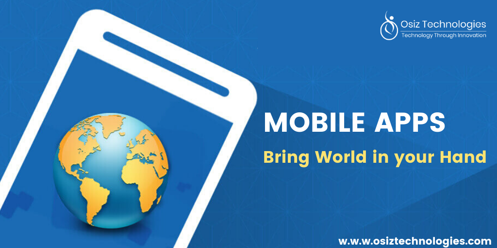 Mobile Apps - Bring World in your Hand