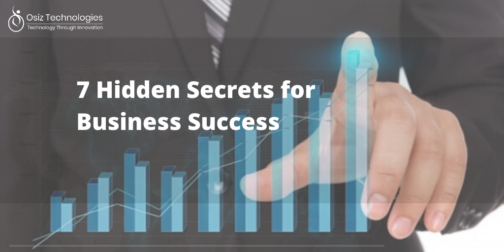 7 Hidden Secrets To Achieve Success In Business