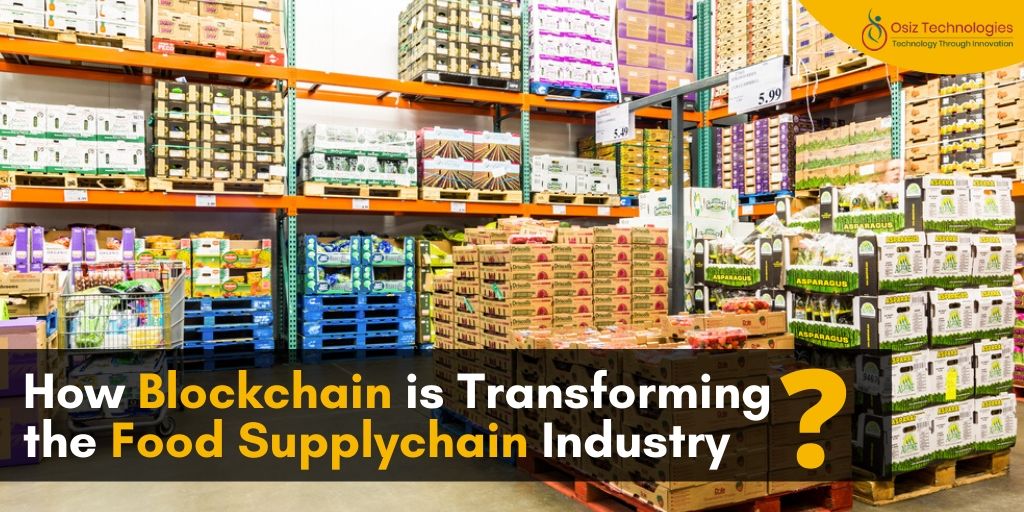 how-blockchain-will-transform-food-supply-chain-industry