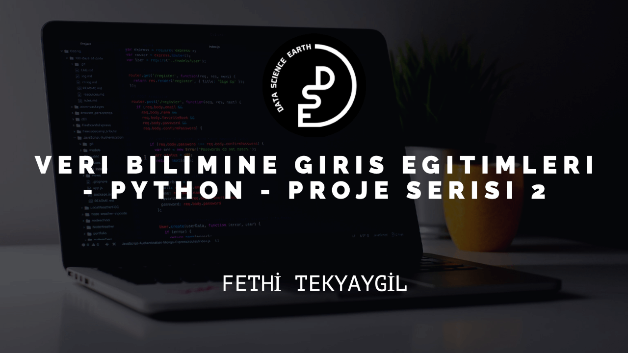 Veri Bilimine Giriş Eğitimleri - Python - Proje Serisi 2. Hafta