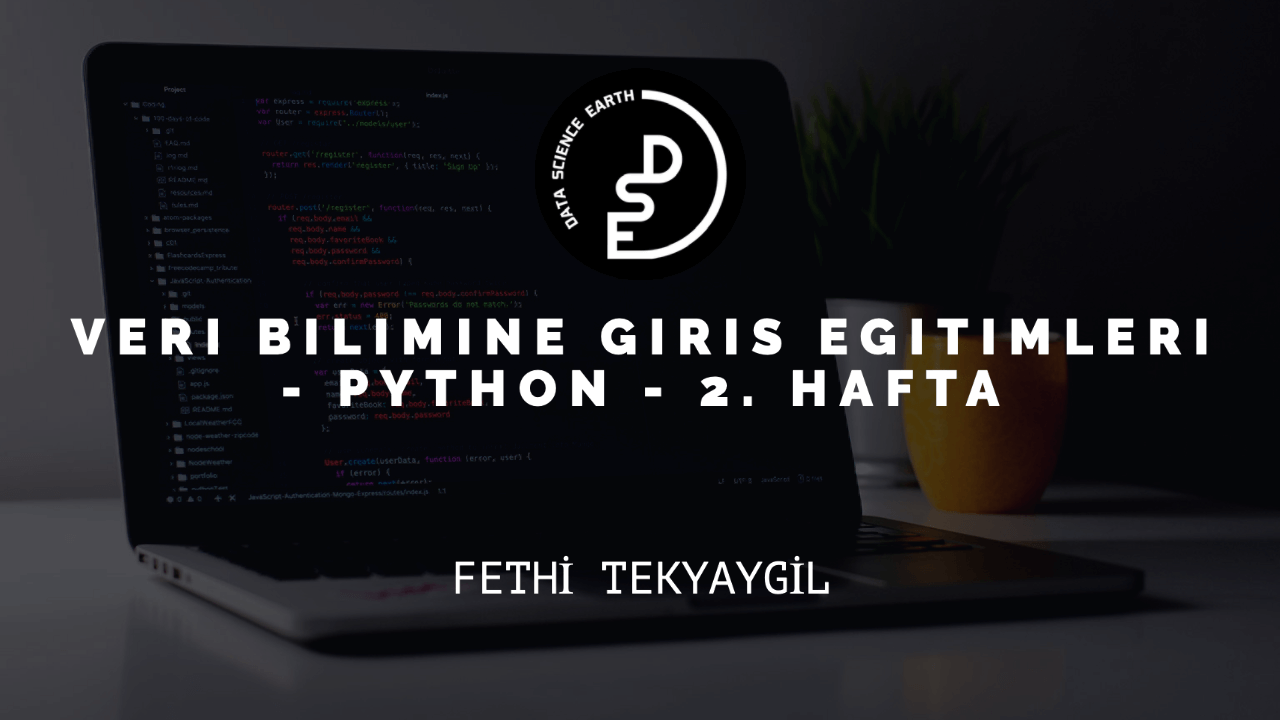 Veri Bilimine Giriş Eğitimleri - Python - 2. Hafta