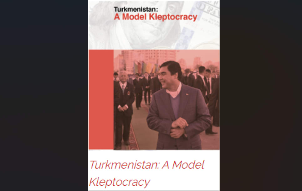 Turkmenistan: A Model Kleptocracy. 