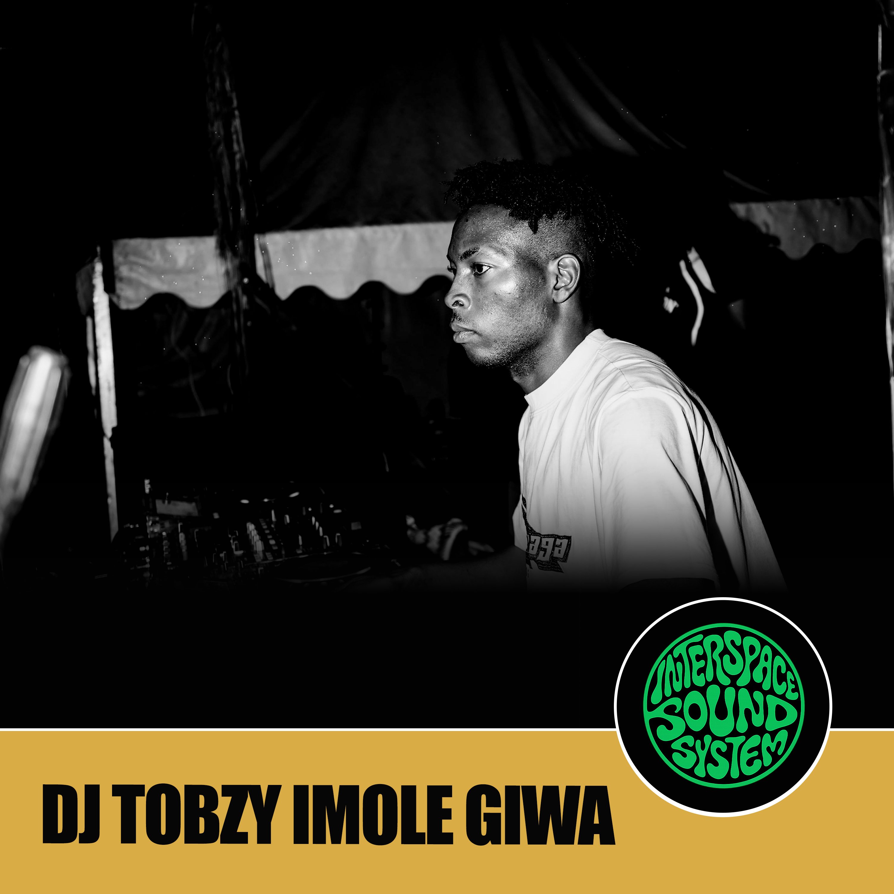 InterSpace Sound System 108: DJ TOBZY IMOLE GIWA (DJ Mix)