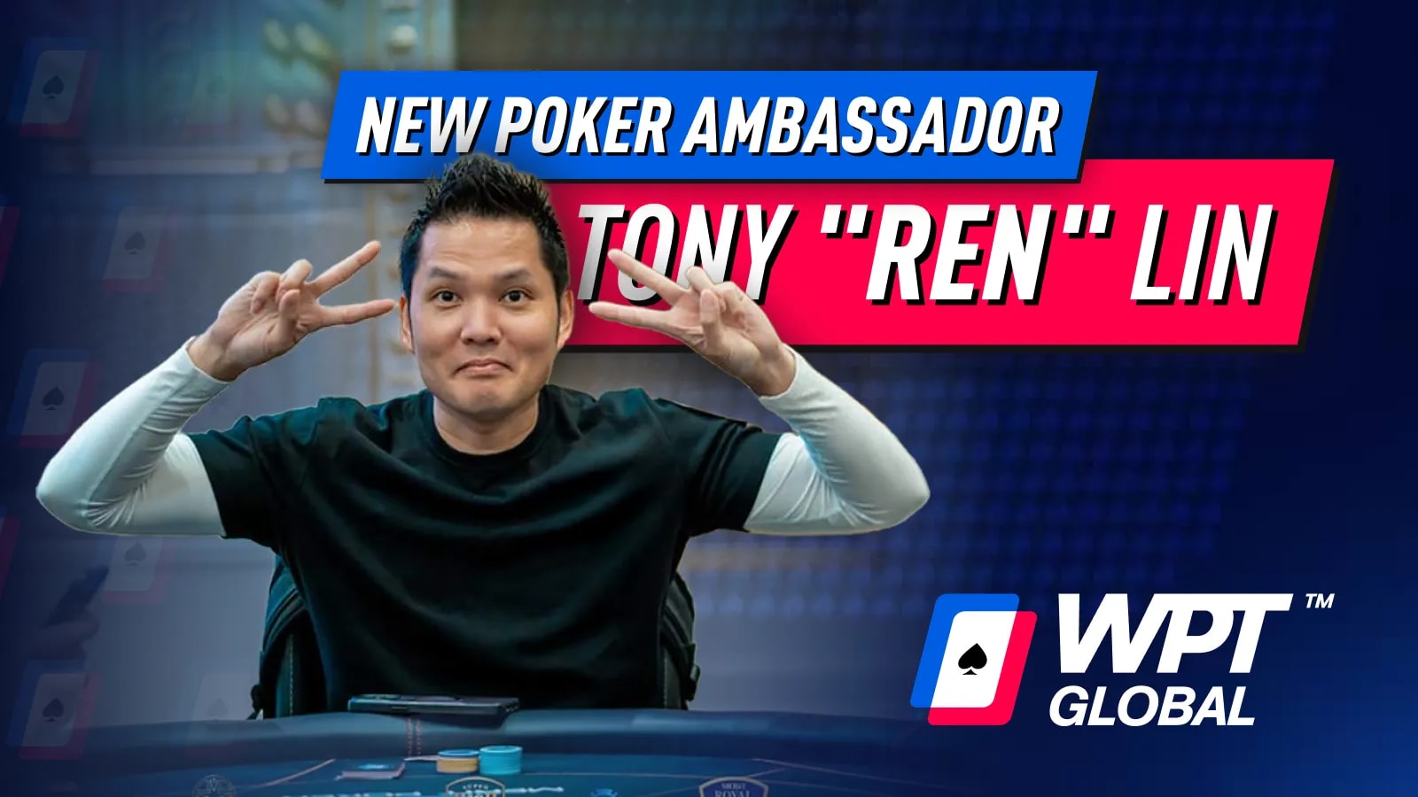 Tony Ren Lin as New Poker Ambassador for WPT Global in 2026
