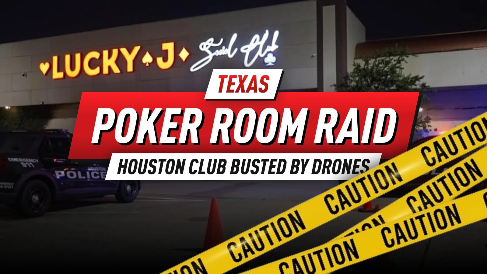 Texas Poker Room Raid: Houston Club Busted by Drones
