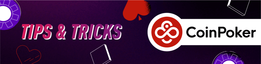 CoinPoker Tips & Tricks