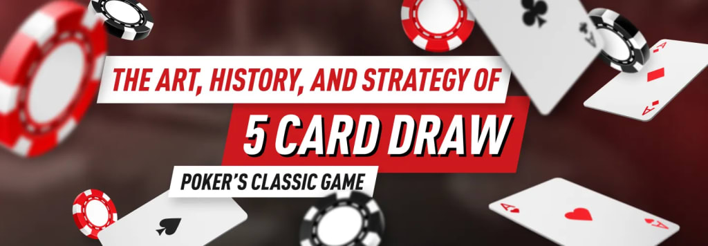 5 Card Draw – Poker's Classic Game