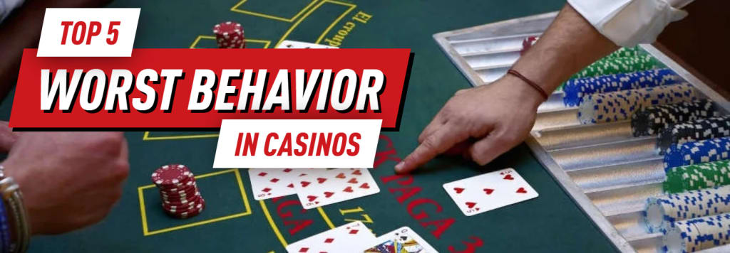 Rules of behavior at casinos