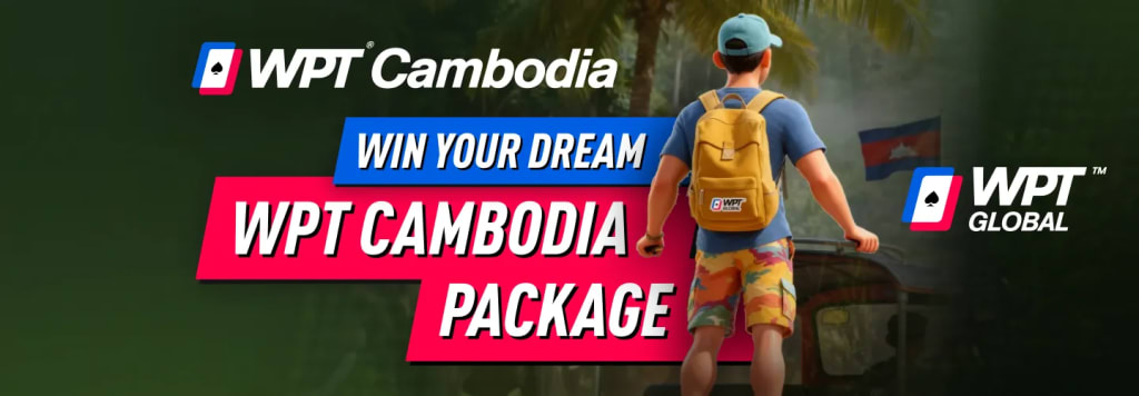 Win Your Dream WPT Cambodia Package On WPT Global for Just $0.55