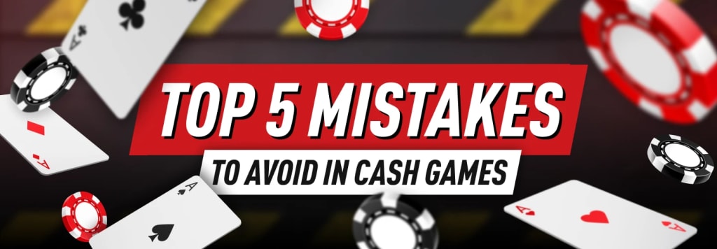 Top 5 Mistakes to Avoid in Cash Games 2026
