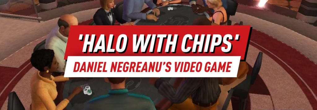 Daniel Negreanu’s video game