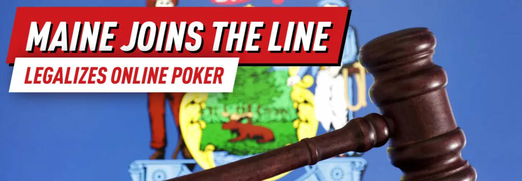Maine joins the line of legalising online poker