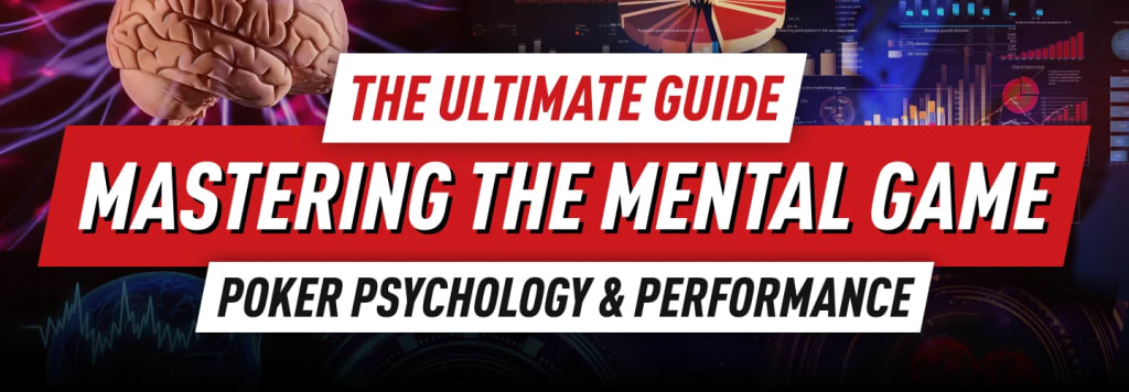 Poker Psychology - Our 10 Part Series About Mastering the Mental Game