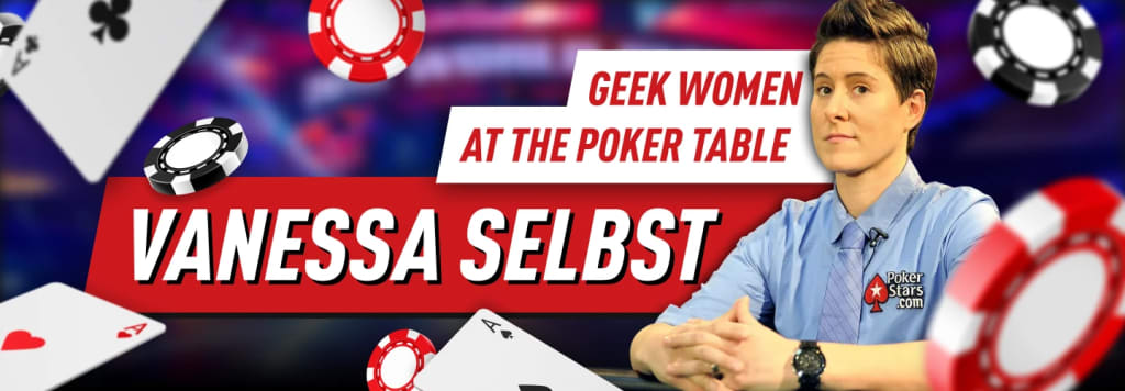Geek Women at the Poker Table - Vanessa Selbst