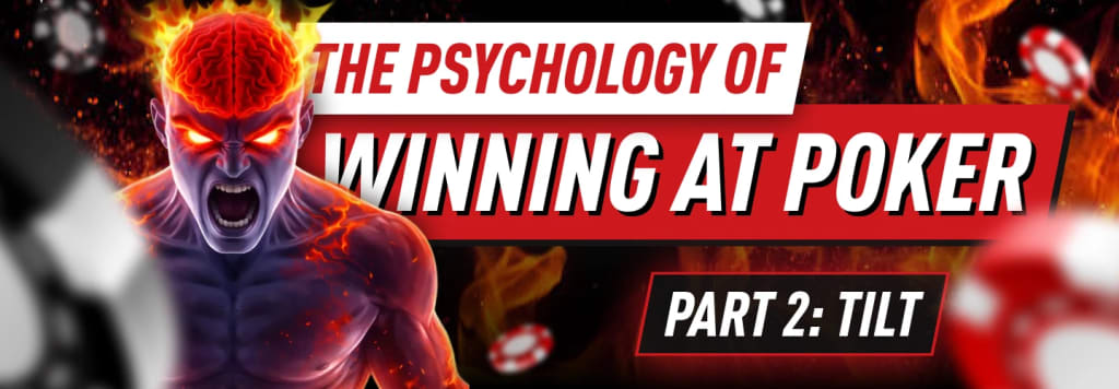Poker Psychology Part 2 - Poker Tilt