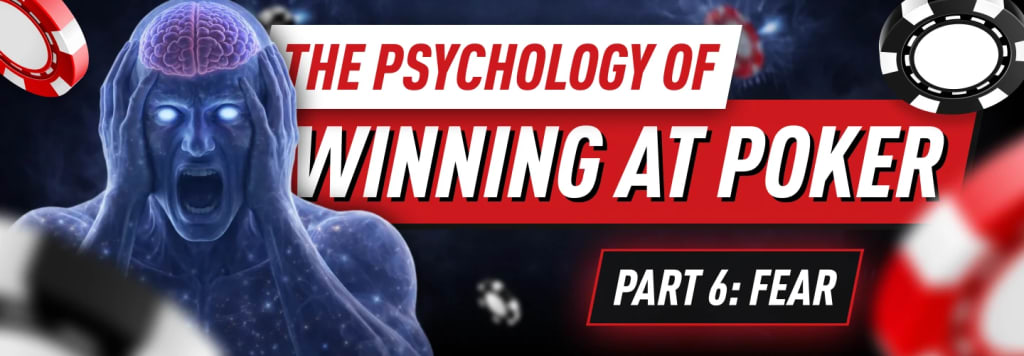 Poker psychology part 6 - Fear