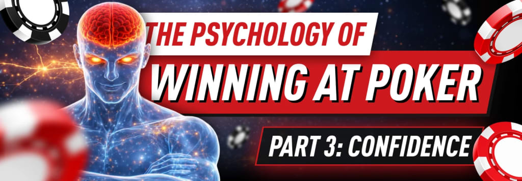 Poker Psychology Part 3 - Poker Confidence