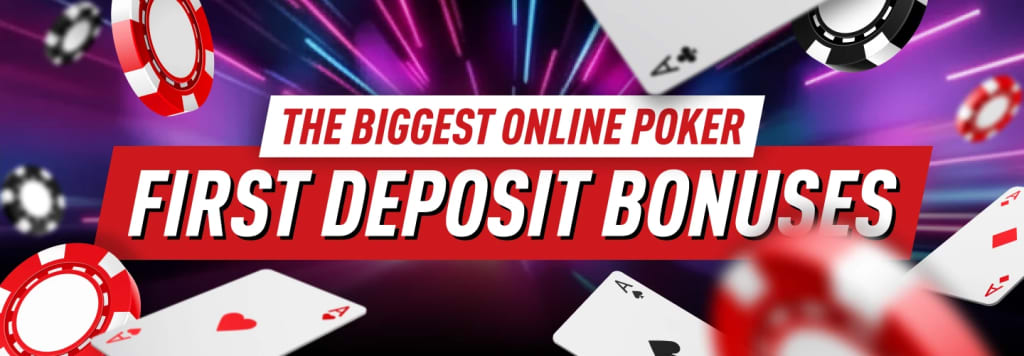 Everything you need to know about the biggest online poker first deposit bonuses