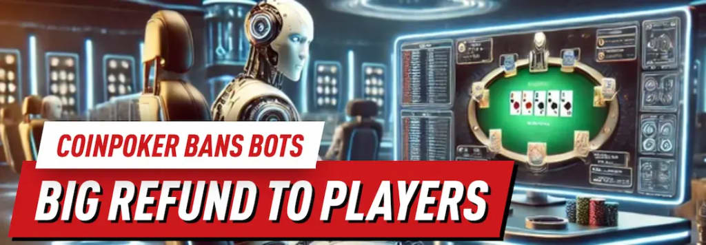 CoinPoker Bans Bots