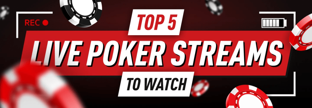 Top 5 Best Live Poker Streams
