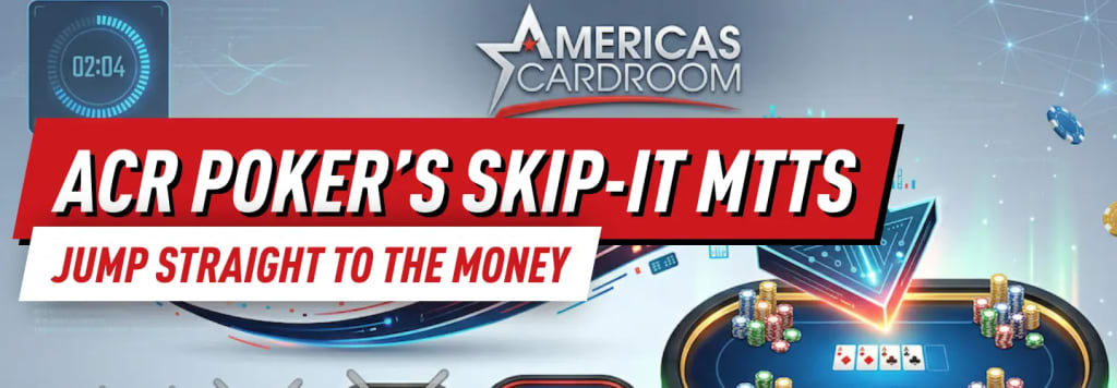 ACR Poker Skip-It MTTs