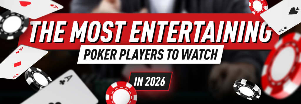 Most entertaining poker players
