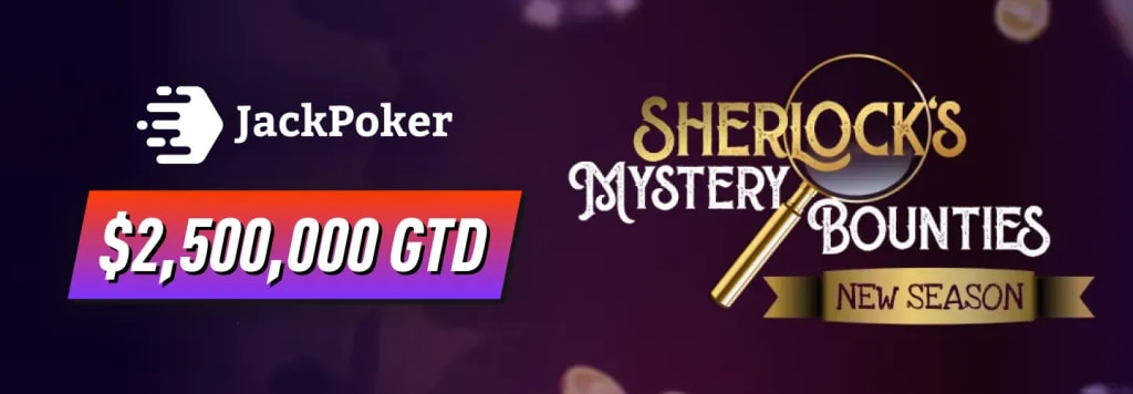 Sherlock's Mystery Bounties - $2,500,000 GTD Series on JackPoker