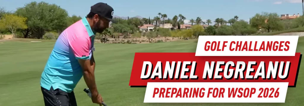 Daniel Negreanu 2026 WSOP prep