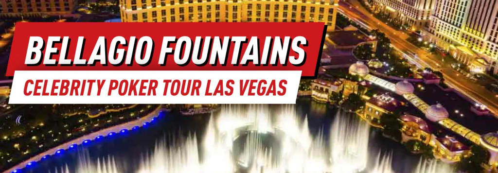Celebrity Poker Tour and the origins of the Bellagio Fountains