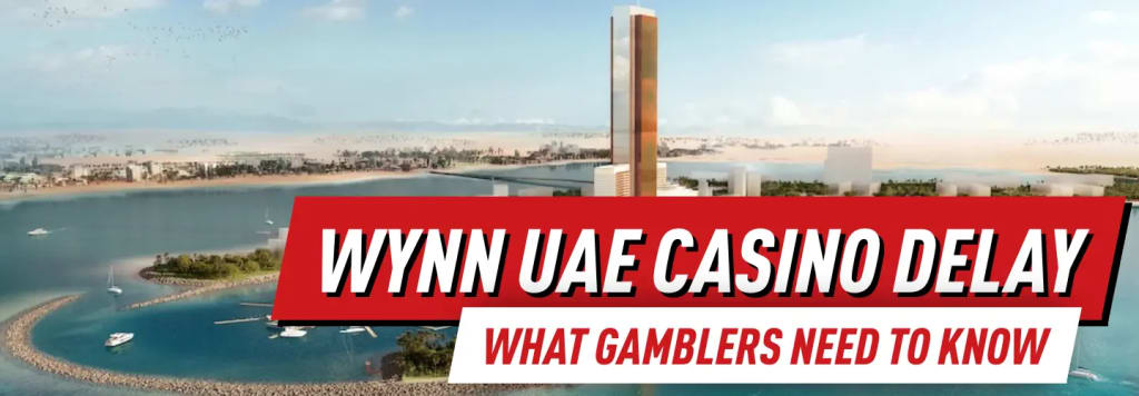 Wynn UAE Casino Delay