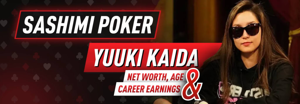 Yuuki Kaida Sashimi Poker Net Worth Age and Career Earnings 2026