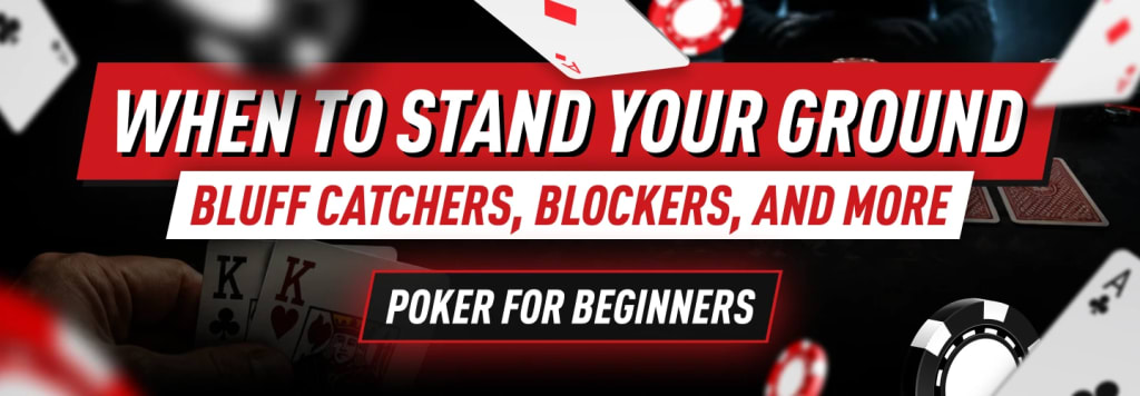 Poker for Beginners - Bluff Catchers, Blockers, and More