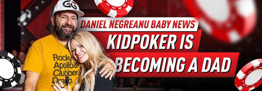 Daniel Negreanu Baby News - KidPoker to Become a Dad in 2026