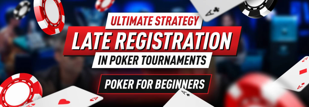 Late registration in poker tournaments