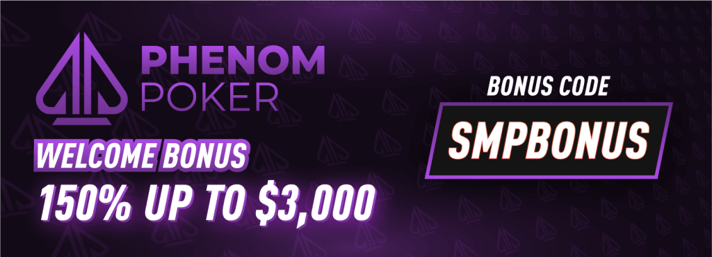 Phenom Poker Bonus Code SMBONUS – 150% Bonus Up to $3,000