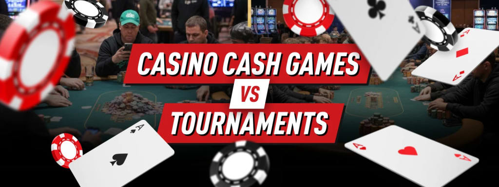 Poker tournaments vs cash games