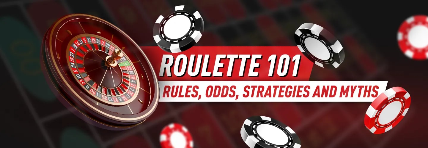 Roulette 101: Rules, Odds, Roulette Strategy, and Debunked Myths