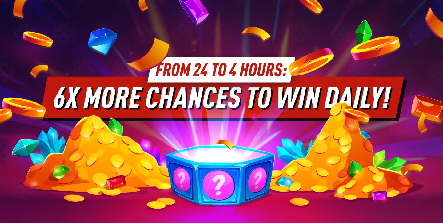 6x More Chances to Win Daily!