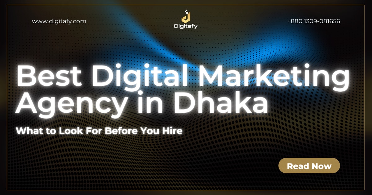 Best Digital Marketing Agency in Dhaka: What to Look For