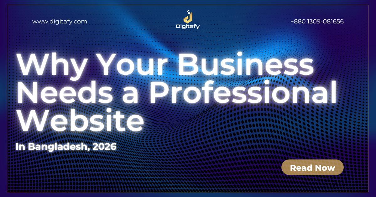 Why Every Business in Bangladesh Needs a Professional Website in 2025
