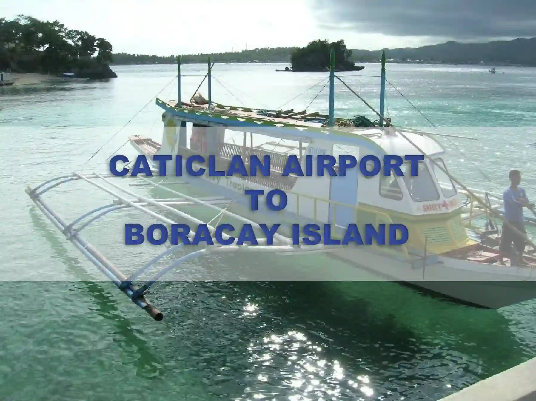 How to Get from Caticlan Airport to Boracay: Transfers, Tips & Companies